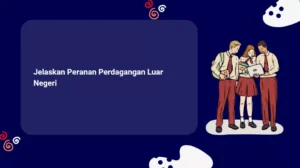 Jelaskan Peranan Perdagangan Luar Negeri