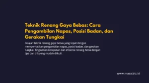 Teknik Renang Gaya Bebas: Cara Pengambilan Napas, Posisi Badan, dan Gerakan Tungkai