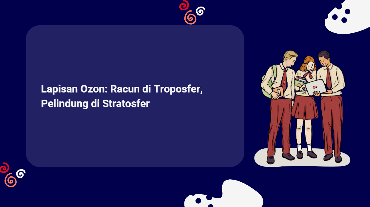Lapisan Ozon: Racun di Troposfer, Pelindung di Stratosfer