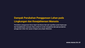Dampak Perubahan Penggunaan Lahan pada Lingkungan dan Kesejahteraan Manusia