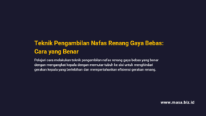 Teknik Pengambilan Nafas Renang Gaya Bebas: Cara yang Benar