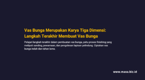 Vas Bunga Merupakan Karya Tiga Dimensi: Langkah Terakhir Membuat Vas Bunga
